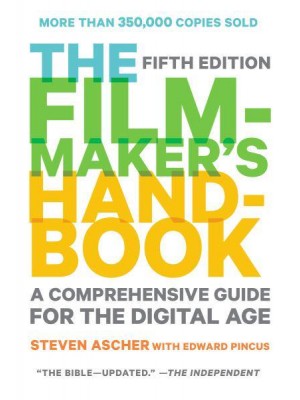 The Filmmaker's Handbook A Comprehensive Guide for the Digital Age