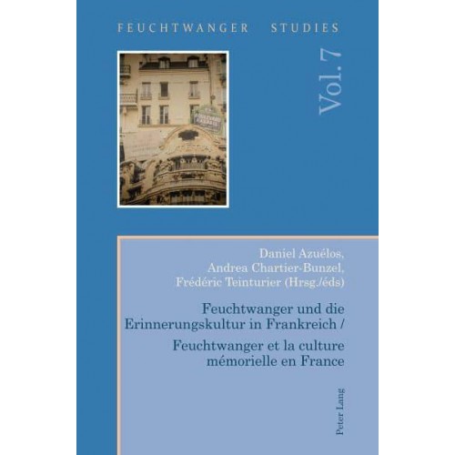 Feuchtwanger und die Erinnerungskultur in Frankreich / Feuchtwanger et la culture mémorielle en France - Feuchtwanger Studies