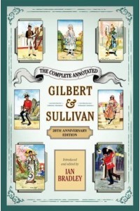 The Complete Annotated Gilbert and Sullivan