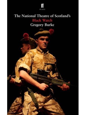 The National Theatre of Scotland's Black Watch - FF Plays