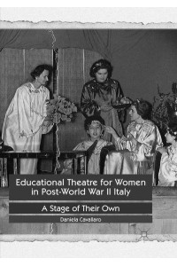 Educational Theatre for Women in Post-World War II Italy : A Stage of Their Own