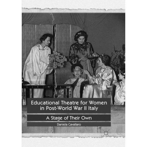Educational Theatre for Women in Post-World War II Italy : A Stage of Their Own
