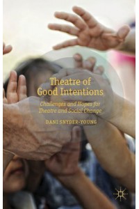 Theatre of Good Intentions: Challenges and Hopes for Theatre and Social Change
