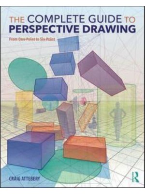 The Complete Guide to Perspective Drawing From One-Point to Six-Point