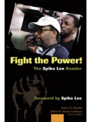 Fight the Power! The Spike Lee Reader; Foreword by Spike Lee