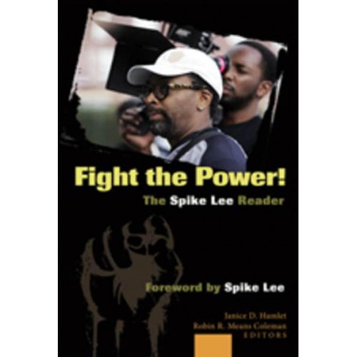 Fight the Power! The Spike Lee Reader; Foreword by Spike Lee