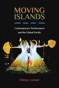 Moving Islands Contemporary Performance and the Global Pacific - Theater: Theory/text/performance