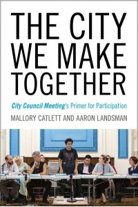 The City We Make Together City Council Meeting's Primer for Participation - Humanities and Public Life