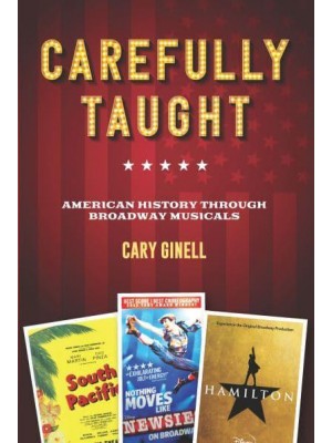 Carefully Taught American History Through Broadway Musicals