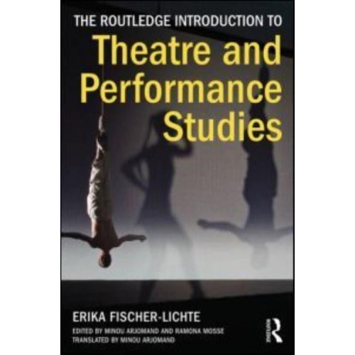 The Routledge Introduction to Theatre and Performance Studies