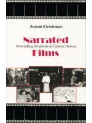 Narrated Films: Storytelling Situations in Cinema History