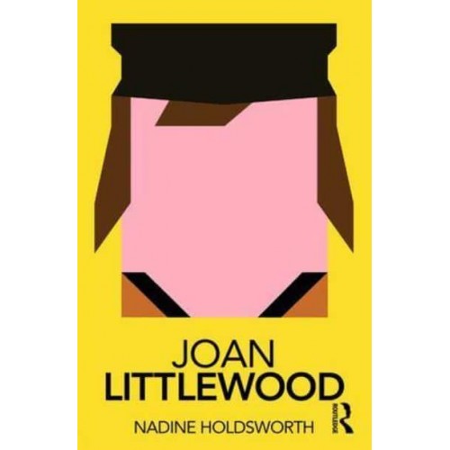 Joan Littlewood - Routledge Performance Practitioners
