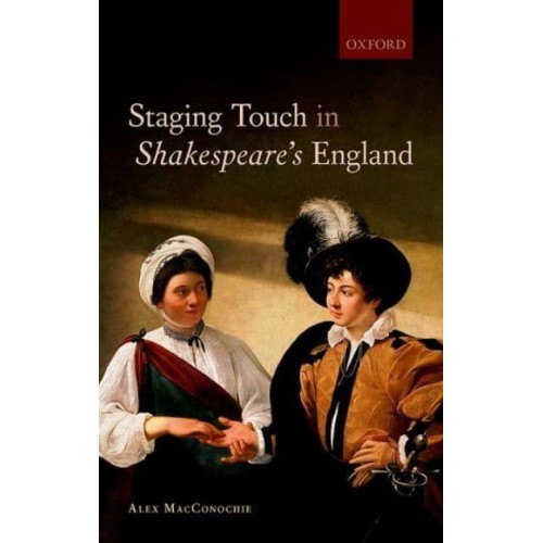 Staging Touch in Shakespeare's England