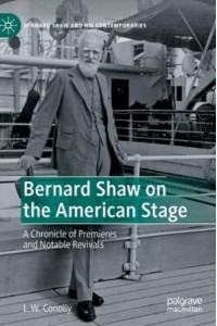 Bernard Shaw on the American Stage : A Chronicle of Premieres and Notable Revivals - Bernard Shaw and His Contemporaries