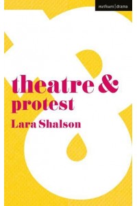 Theatre & Protest - Theatre And