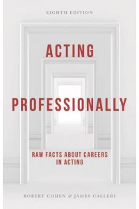 Acting Professionally Raw Facts About Careers in Acting