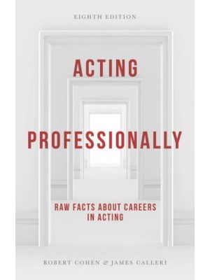 Acting Professionally Raw Facts About Careers in Acting