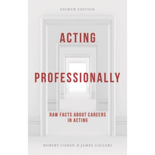 Acting Professionally Raw Facts About Careers in Acting