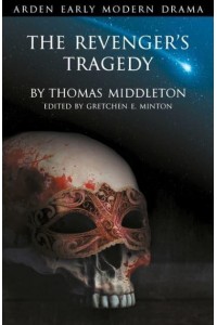 The Revenger's Tragedy - Arden Early Modern Drama