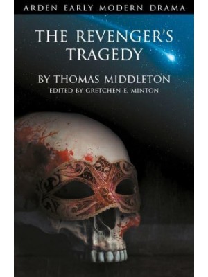 The Revenger's Tragedy - Arden Early Modern Drama