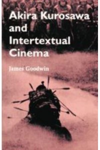 Akira Kurosawa and Intertextual Cinema