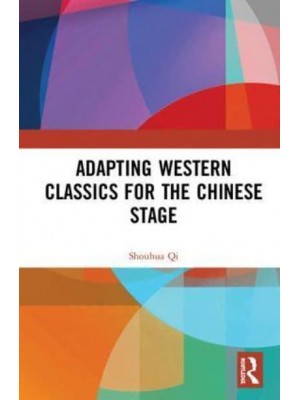 Adapting Western Classics for the Chinese Stage