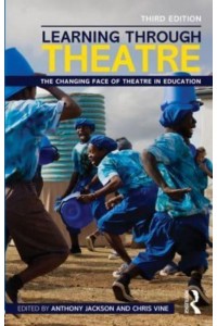 Learning Through Theatre The Changing Face of Theatre in Education