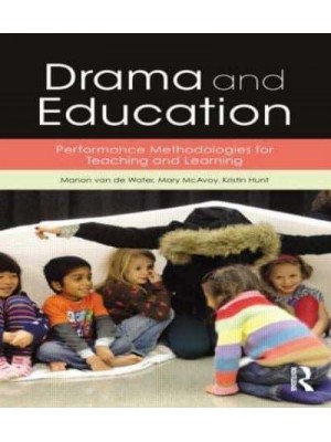 Drama and Education Performance Methodologies for Teaching and Learning