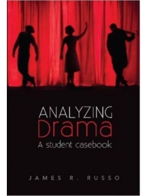 Analyzing Drama A Student Casebook