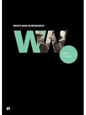 Who's Who in Research: Media Studies - Who's Who in Research