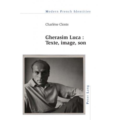 Gherasim Luca : texte, image, son - Modern French Identities