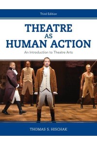 Theatre as Human Action An Introduction to Theatre Arts