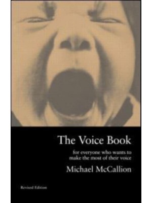 The Voice Book For Everyone Who Wants to Make the Most of Their Voice