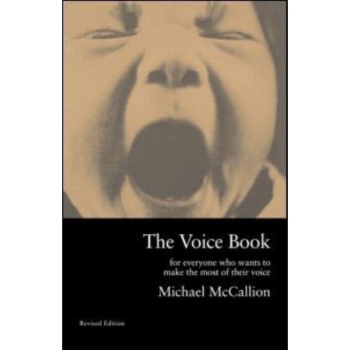 The Voice Book For Everyone Who Wants to Make the Most of Their Voice