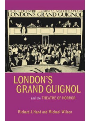London's Grand Guignol and the Theatre of Horror - Exeter Performance Studies