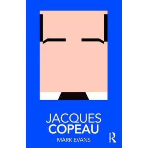 Jacques Copeau - Routledge Performance Practitioners