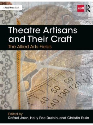Theatre Artisans and Their Craft The Allied Arts Fields - Backstage