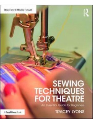 Sewing Techniques for Theatre An Essential Guide for Beginners