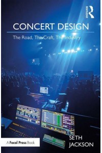 Concert Design The Road, the Craft, the Industry