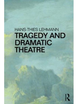 Tragedy and Dramatic Theatre