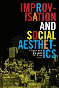 Improvisation and Social Aesthetics - Improvisation, Community, and Social Practice