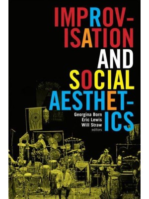 Improvisation and Social Aesthetics - Improvisation, Community, and Social Practice
