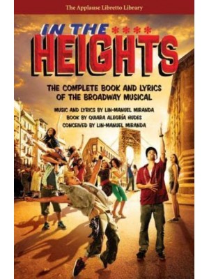 In the Heights The Complete Book and Lyrics of the Broadway Musical - The Applause Libretto Library Series