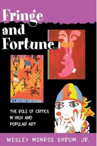 Fringe and Fortune The Role of Critics in High and Popular Art