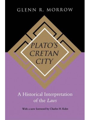 Plato's Cretan City A Historical Interpretation of the Laws