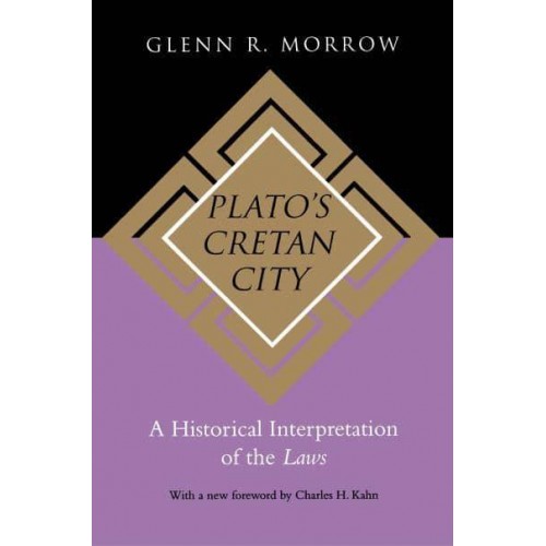 Plato's Cretan City A Historical Interpretation of the Laws