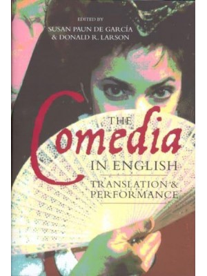 The Comedia in English Translation and Performance - Colección Támesis. Serie A, Monografías