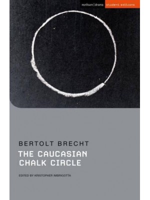 The Caucasian Chalk Circle - Methuen Drama Student Editions