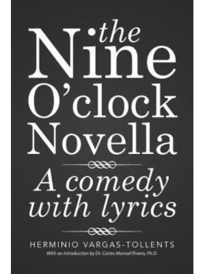The Nine O'clock Novella A Comedy With Lyrics