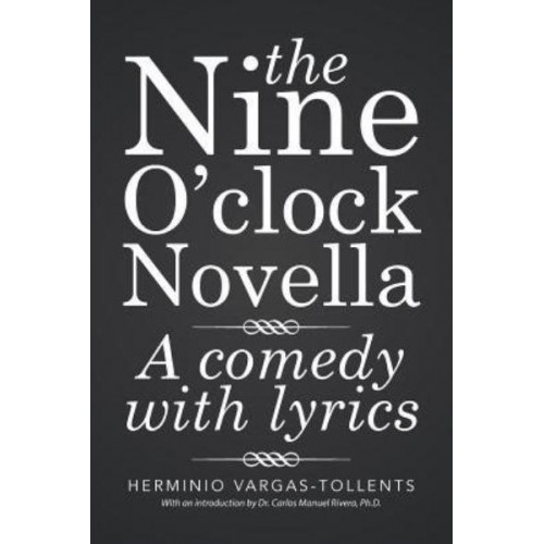 The Nine O'clock Novella A Comedy With Lyrics